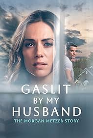 Subtitrare Gaslit by My Husband: The Morgan Metzer Story (2024)