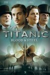 Subtitrare Titanic: Blood and Steel - Sezonul 1 (2012)